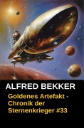 Cover-Bild zum Titel 'Goldenes Artefakt - Chronik der Sternenkrieger #33 (Alfred Bekker's Chronik der Sternenkrieger, #33)' von 'Alfred Bekker'