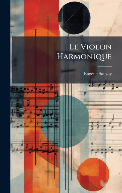 Le Violon Harmonique - Eugène Sauzay