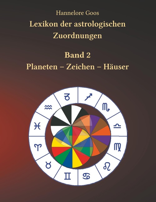 Lexikon der astrologischen Zuordnungen Band 2 - Hannelore Goos