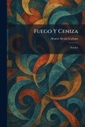 Cover-Bild zum Titel 'Fuego Y Ceniza' von 'Alvaro Alcalà Galiano'