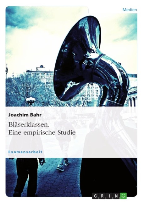 Bläserklassen. Eine empirische Studie - Joachim Bahr
