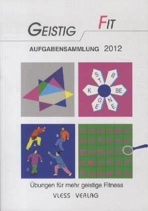 Geistig Fit Aufgabensammlung 2012 - Friederike Sturm