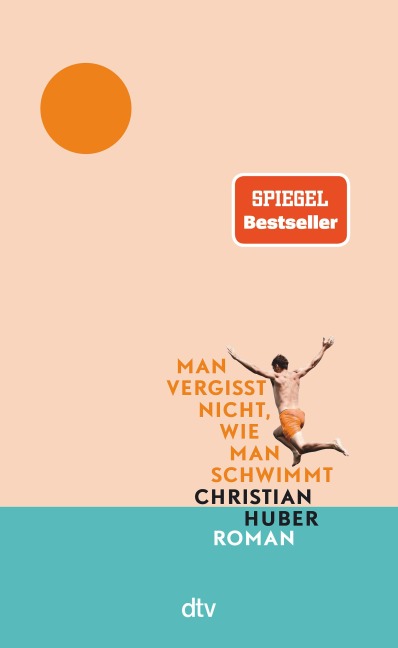 Man vergisst nicht, wie man schwimmt - Christian Huber