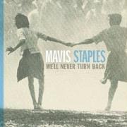 We'll Never Turn Back - Mavis Staples