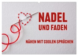 Cover-Bild zum Titel 'Nadel und Faden - Nähen mit coolen Sprüchen (Wandkalender 2026 DIN A2 quer), CALVENDO Monatskalender' von 'Susan Michel'