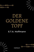 Cover-Bild zum Titel 'Der goldene Topf' von 'E. T A. Hoffmann'