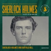 Cover-Bild zum Titel 'Sherlock Holmes und Buffalo Bill' von 'Arthur Conan Doyle, Klaus-Peter Walter'