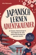 Cover-Bild zum Titel 'Japanisch lernen Adventskalender: 24 Vokabeln, Redewendungen & Kulturhäppchen für einen spielerischen Einstieg in die japanische Sprache - inkl. Hiragana-Basics & Aussprachetipps' von 'Aiko Watanabe'