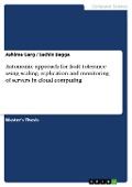 Cover-Bild zum Titel 'Autonomic approach for fault tolerance using scaling, replication and monitoring of servers in cloud computing' von 'Ashima Garg, Sachin Bagga'