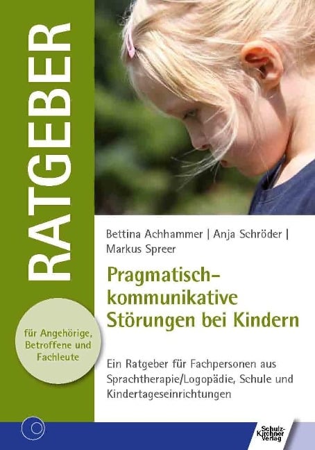 Pragmatisch-kommunikative Störungen bei Kindern - Bettina Achhammer, Anja Schröder, Markus Spreer
