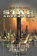 Cover-Bild zum Titel 'Vergangene Zukunft (STAR ADVENTURE 7)' von 'Jens Fitscher'