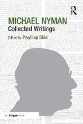 Cover-Bild zum Titel 'Michael Nyman: Collected Writings' von 'Pwyll Ap Siôn'