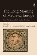 Cover-Bild zum Titel 'The Long Morning of Medieval Europe' von 'Jennifer R. Davis'