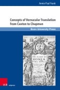 Cover-Bild zum Titel 'Concepts of Vernacular Translation from Caxton to Chapman' von 'Armin Paul Frank'