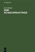 Cover-Bild zum Titel 'Der Schachpraktiker' von 'Kurt Richter'