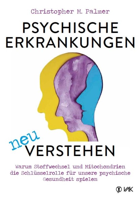 Psychische Erkrankungen neu verstehen - Christopher M. Palmer