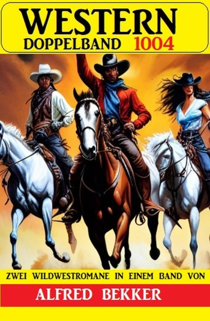 Western Doppelband 1004 - Alfred Bekker