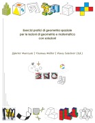 Esercizi pratici di geometria spaziale per le lezioni di geometria e matematica con soluzioni - Guenter Maresch