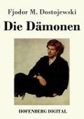 Die Dämonen - Fjodor M. Dostojewski