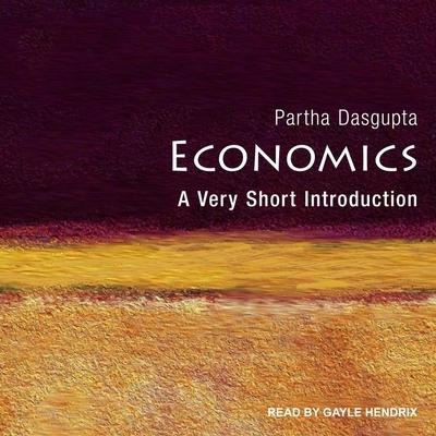 Economics: A Very Short Introduction - Partha Dasgupta