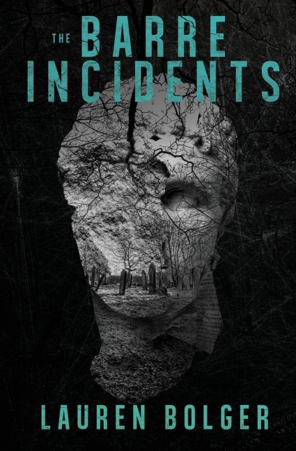 The Barre Incidents - Lauren Bolger