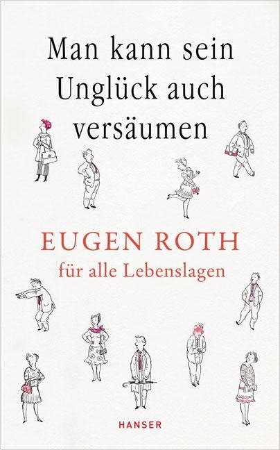 Man kann sein Unglück auch versäumen - Eugen Roth