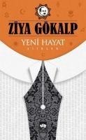 Yeni Hayat - Ziya Gökalp