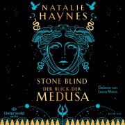 Cover-Bild zum Titel 'STONE BLIND ¿ Der Blick der Medusa' von 'Natalie Haynes'