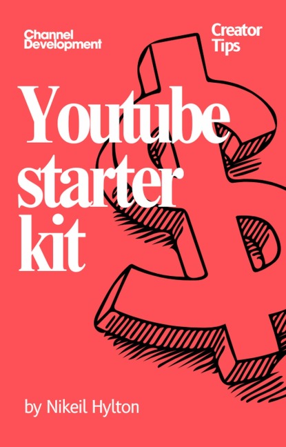 The Youtube starter Kit - Nikeil
