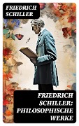 Cover-Bild zum Titel 'Friedrich Schiller: Philosophische Werke' von 'Friedrich Schiller'