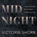 Cover-Bild zum Titel 'Midnight Lib/E: Three Women at the Hour of Reckoning' von 'Victoria Shorr'