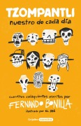 Cover-Bild zum Titel 'Tzompantli Nuestro de Cada Día / Our Daily Tzompantli' von 'Fernando Bonilla'