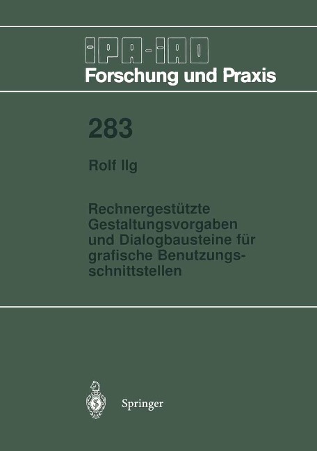 Rechnergestützte Gestaltungsvorgaben und Dialogbausteine für grafische Benutzungsschnittstellen - Rolf Ilg