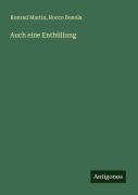 Cover-Bild zum Titel 'Auch eine Enthüllung' von 'Konrad Martin, Rocco Bonola'