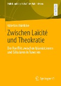 Zwischen Laïcité und Theokratie - Valerian Thielicke
