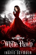 Vampire Court: White Pawn - Ingrid Seymour