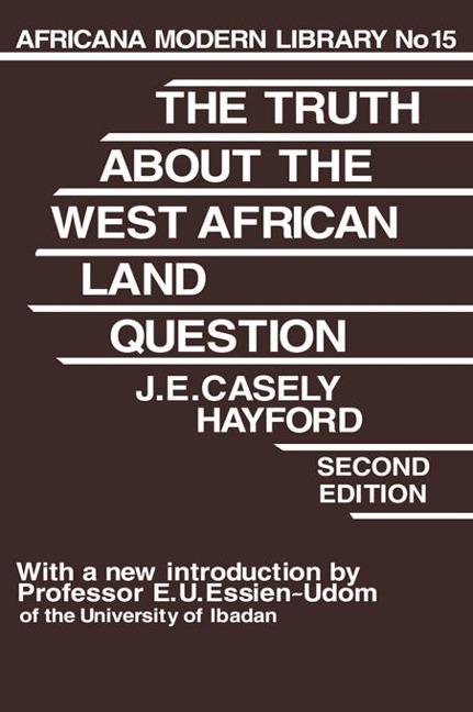 Truth About the West African Land Question - J. E. Casely Hayford