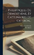 Cover-Bild zum Titel 'Philippiques De Demosthene, Et Catilinaires De Ciceron...' von ''