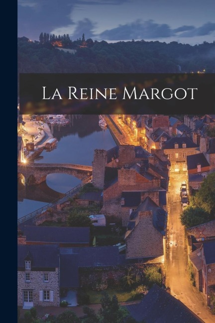 La Reine Margot - Anonymous