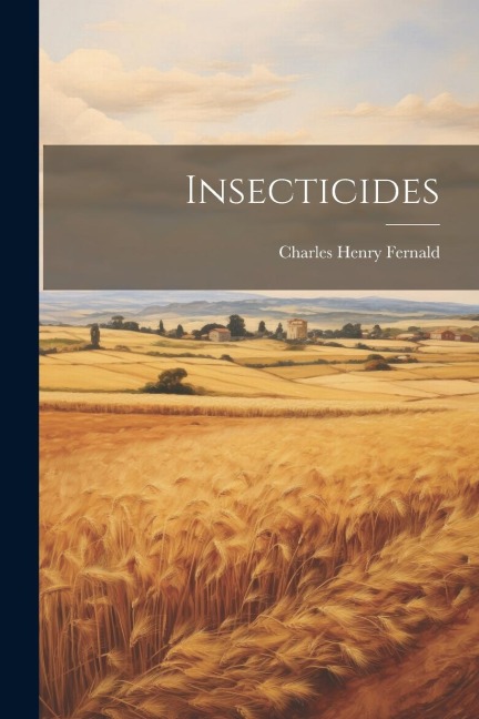 Insecticides - Charles Henry Fernald