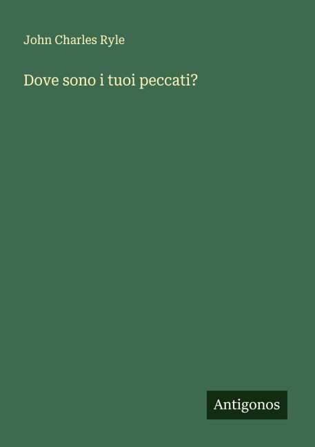 Dove sono i tuoi peccati? - John Charles Ryle