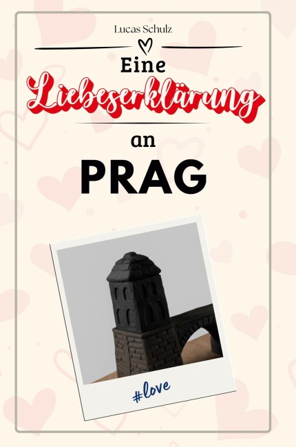 Eine Liebeserklärung an Prag - Lucas Schulz
