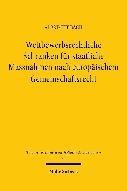 Wettbewerbsrechtliche Schranken für staatliche Massnahmen nach europäischem Gemeinschaftsrecht - Albrecht Bach