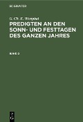 Cover-Bild zum Titel 'G. Ch. E. Westphal: Predigten an den Sonn- und Festtagen des ganzen Jahres. Band 2' von 'G. Ch. E. Westphal'