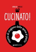 Cover-Bild zum Titel 'Cucinato! Ricette di stagione dalla spesa al piatto' von 'Annalisa Barbagli'