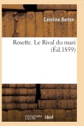 Cover-Bild zum Titel 'Rosette. Le Rival Du Mari' von 'Caroline Berton'