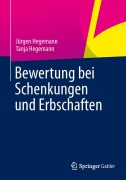 Cover-Bild zum Titel 'Bewertung bei Schenkungen und Erbschaften' von 'Tanja Hegemann, Jürgen Hegemann'