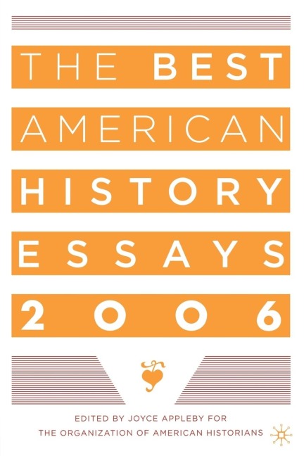 The Best American History Essays 2006 - 