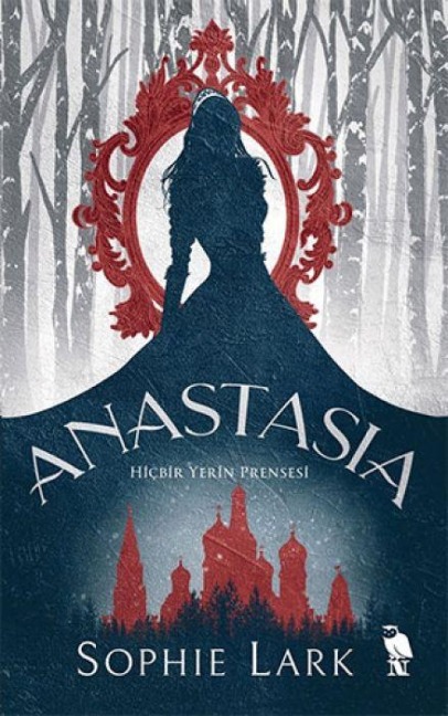 Anastasia - Hicbir Yerin Prensesi - Sophie Lark