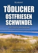 Cover-Bild zum Titel 'Tödlicher Ostfriesenschwindel. Ostfrieslandkrimi' von 'Elke Nansen'